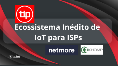 Imagem principal do artigo TIP Brasil lança Ecossistema IoT Whitelabel para ISPs na AGC 2026